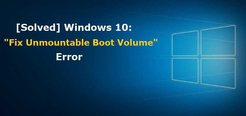 Solved: windows 10 unmountable boot volume (stop: 0x000000ed) bsod