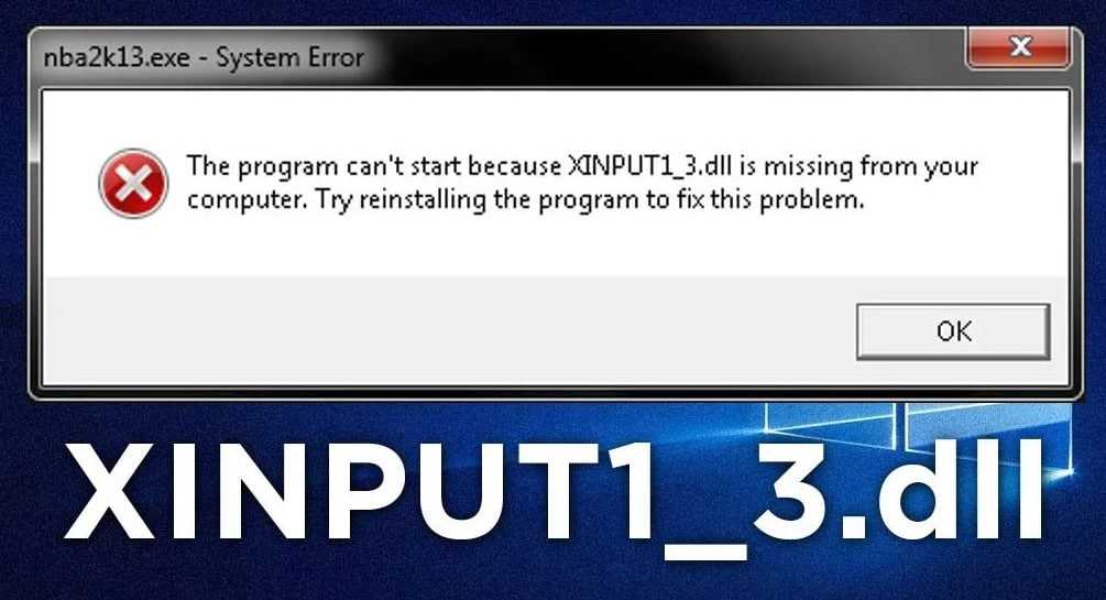 Почему отсутствует файл xinput1_3.dll и как это исправить на windows 10, 8, 7?